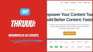 COMO DIGITAL -- Thruuu: Herramienta de SEO Gratuita que Está Revolucionando el marketing de contenidos